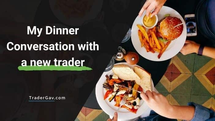 Dinner conversation with a new trader